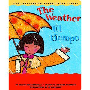 The Weather / El tiempo(英语和西班牙语基础系列)(双语)(学前和幼儿园)[纸板书]Gladys Rosa-Mendoza(作者)，Carolina Cifuentes(编辑)，C.D. Hullinger(插图画家)