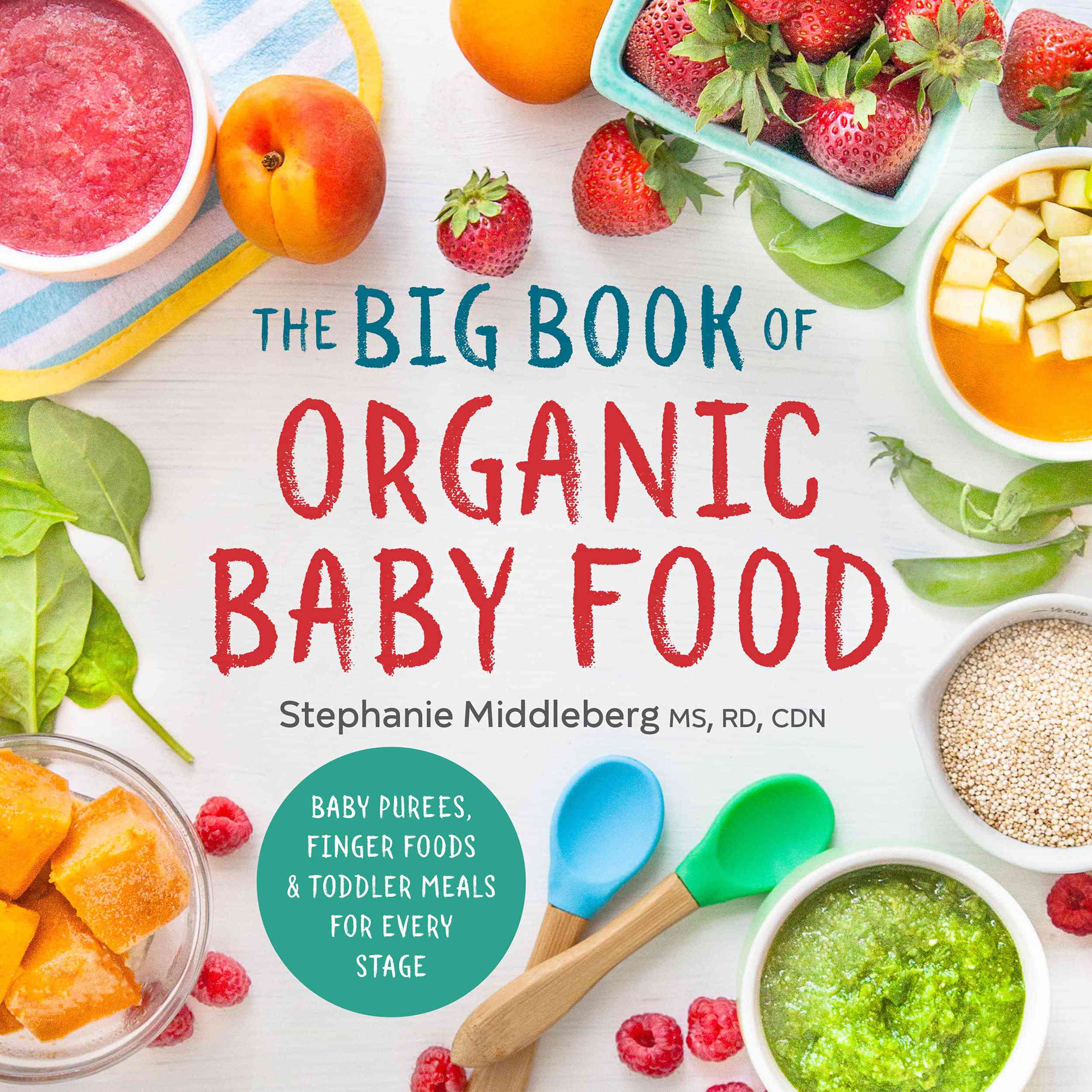 有机婴儿食品的大书:婴儿泥，手指食物，每个阶段的幼儿餐